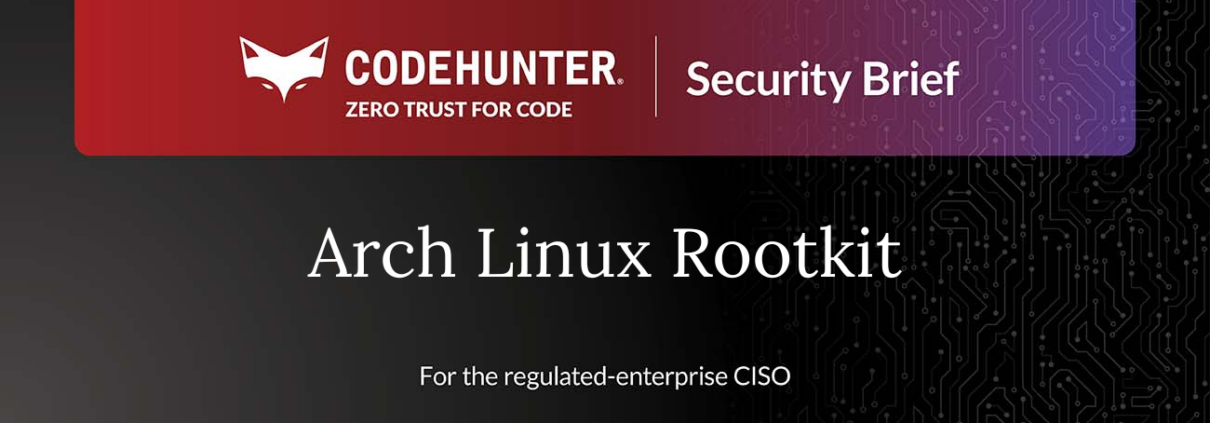 CodeHunter Security Brief cover for Arch Linux Rootkit, June 2026, for the regulated-enterprise CISO