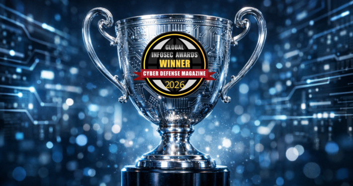 Global Infosec Award from Cyber Defense Magazine in 2026.