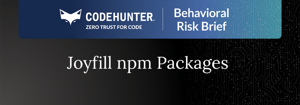 CodeHunter Behavioral Risk Brief cover for Joyfill npm Packages, July 2026