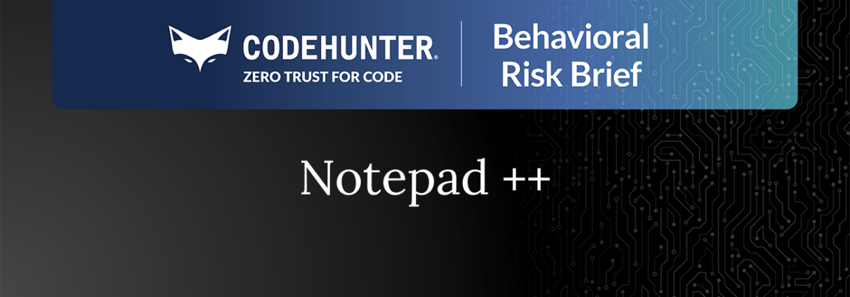CodeHunter Behavioral Risk Brief cover for Notepad Plus Plus, July 2026