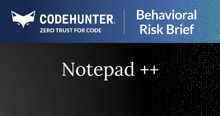CodeHunter Behavioral Risk Brief cover for Notepad Plus Plus, July 2026