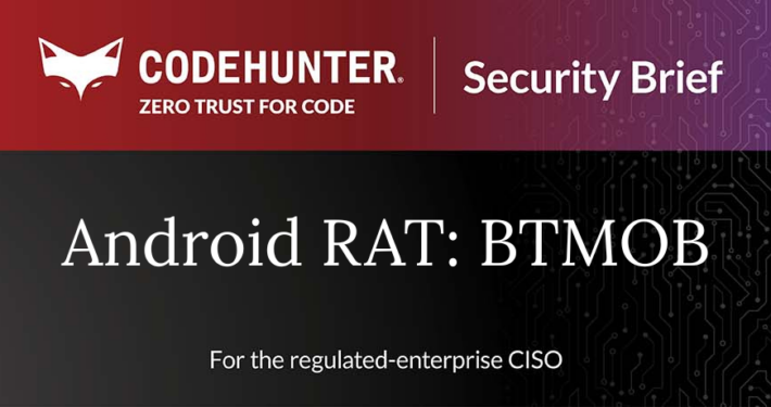 CodeHunter Security Brief cover for Android RAT BTMOB, May 2026, for the regulated-enterprise CISO